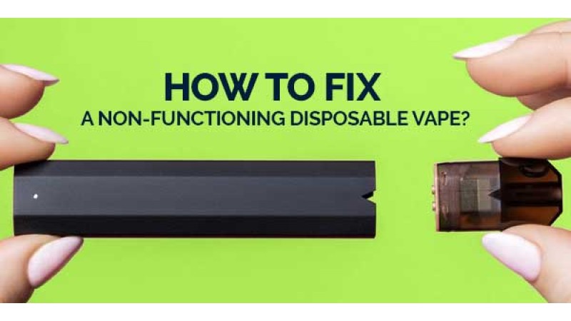 How to Fix a Non-Functioning Disposable Vape?
