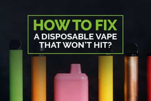 How to Fix a Disposable Vape that Won't Hit? How to Fix a Disposable Vape that Won't Hit?