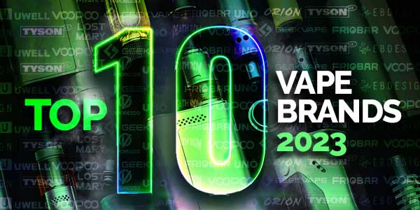 Top 10 Vape Brands for 2023