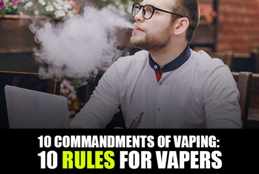 10 Commandments of Vaping: 10 Rules for Vapers 10 Commandments of Vaping: 10 Rules for Vapers