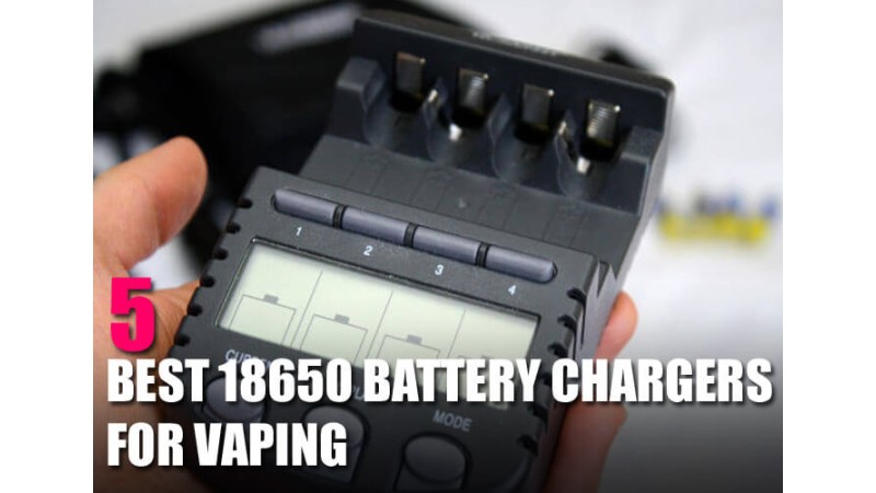 5 Best 18650 Battery Chargers for Vaping 5 Best 18650 Battery Chargers for Vaping