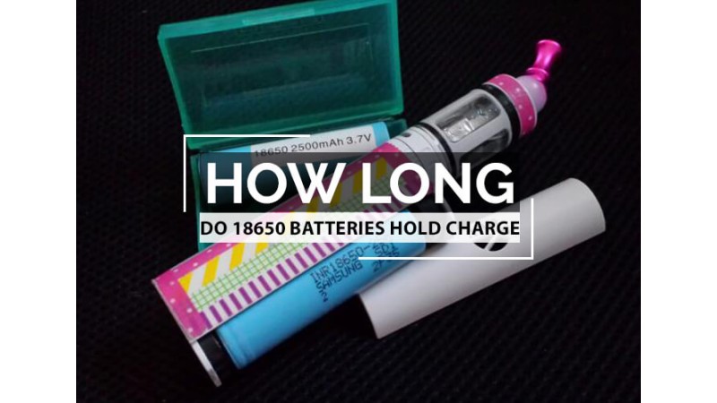 How Long do 18650 Batteries Hold Charge How Long do 18650 Batteries Hold Charge