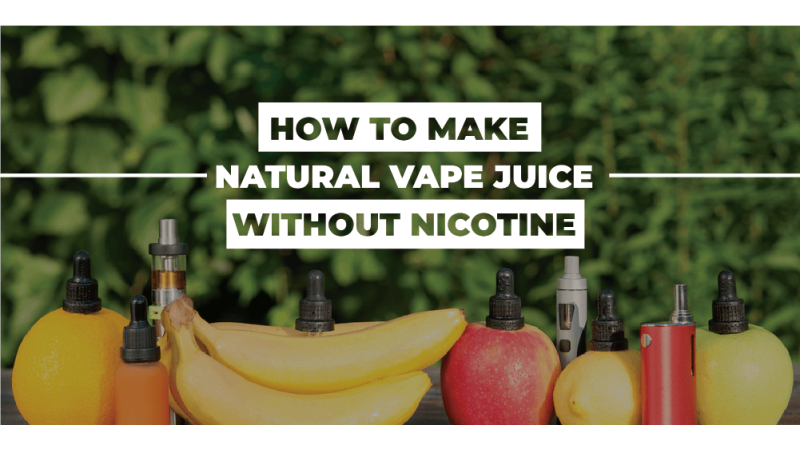 How to make natural vape juice without nicotine? How to make natural vape juice without nicotine?