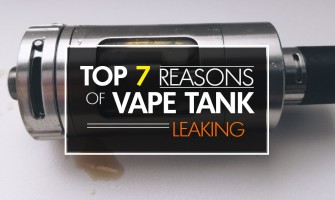 Top 7 Reason of Vape Tank Leaking