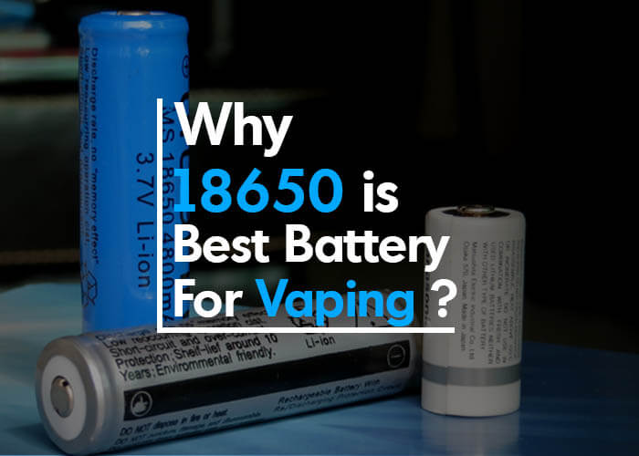 Key Features Of Best 18650 Batteries for Vaping