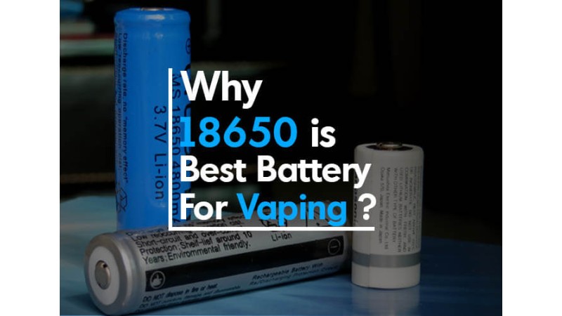 Key Features Of Best 18650 Batteries for Vaping Key Features Of Best 18650 Batteries for Vaping