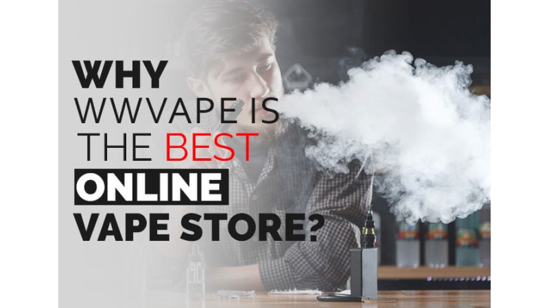 Why WW Vape is the Best Online Vape Store? Why WW Vape is the Best Online Vape Store?