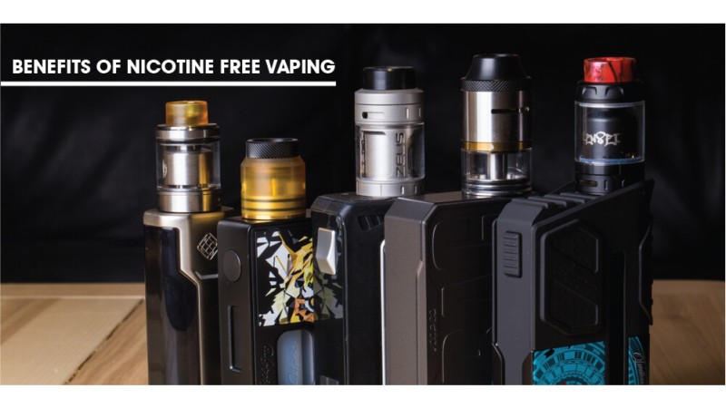 Benefits of Nicotine Free Vaping Benefits of Nicotine Free Vaping