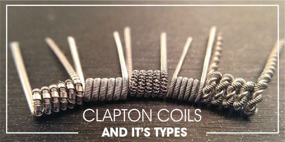 What are Clapton Coils? Different Types of Clapton Coils