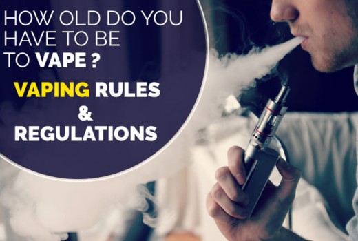 How Old Do You Have to be to Vape? Vaping Rules and Regulations How Old Do You Have to be to Vape? Vaping Rules and Regulations