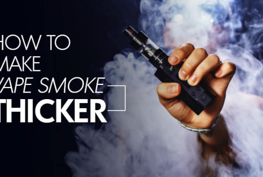 How to Make Vape Smoke Thicker