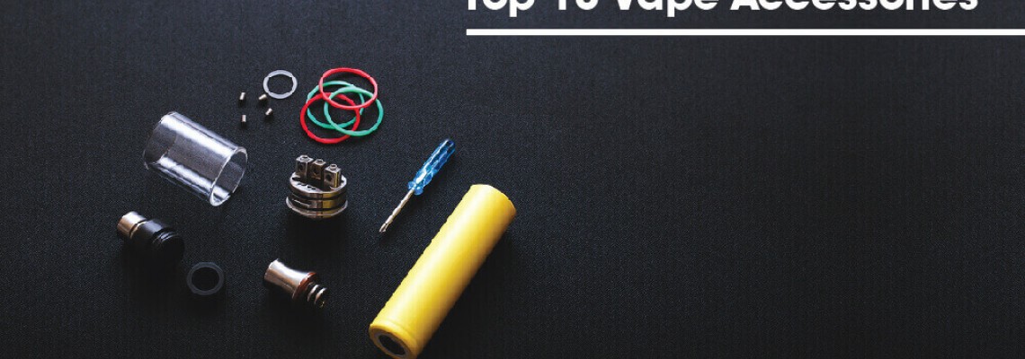 Top 10 Vape Accessories