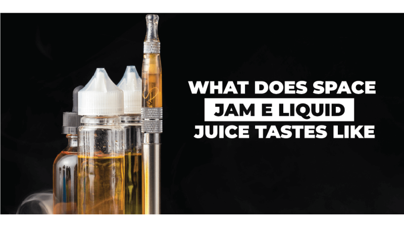 What does Space jam e liquid juice tastes Like? Guides of Space Jam Vape Juice What does Space jam e liquid juice tastes Like? Guides of Space Jam Vape Juice